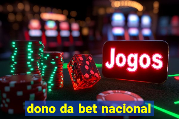 dono da bet nacional